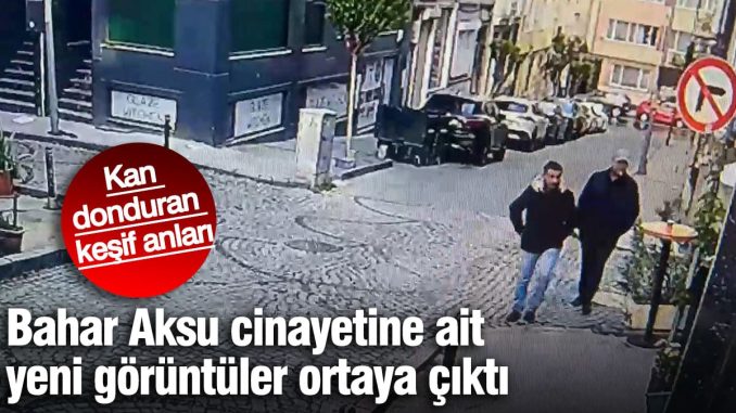 bahar-aksu-cinayetine-iliskin-yeni-imajlar-ortaya-cikti-gNRTqzG6.jpg