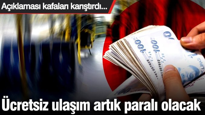ucretsiz-ulasim-artik-parali-olacak-aciklamasi-kafalari-karistirdi-yrLt8Q5a.jpg