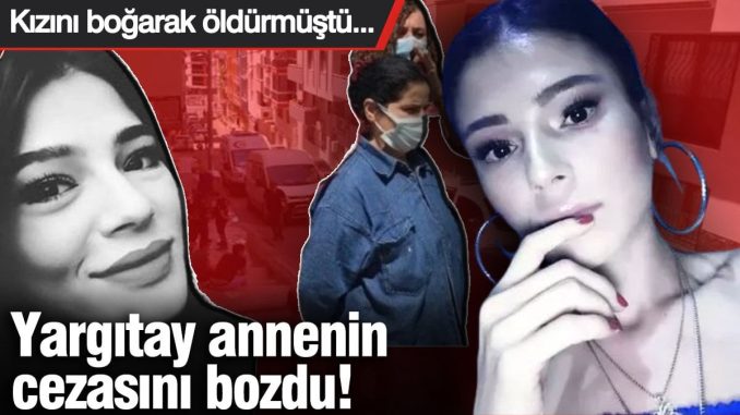 yargitay-anne-ayse-vuralin-cezasini-bozdu-kizi-zeynep-vurali-bogarak-oldurmustu-3idXaXOY.jpg